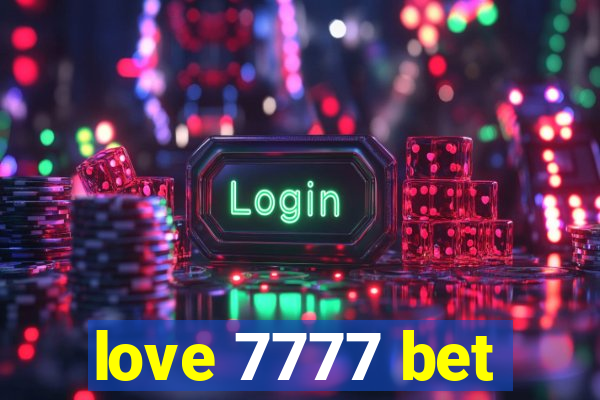 love 7777 bet